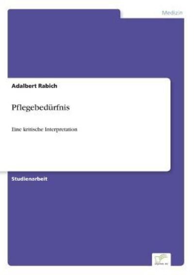 Cover for Adalbert Rabich · Pflegebedurfnis: Eine kritische Interpretation (Paperback Bog) (2019)
