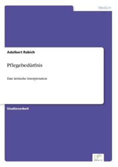 Cover for Adalbert Rabich · Pflegebedurfnis: Eine kritische Interpretation (Paperback Book) (2019)