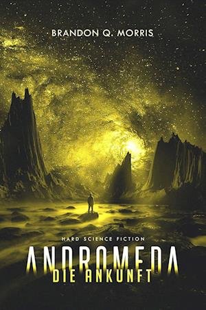 Cover for Brandon Q. Morris · Andromeda: Die Ankunft (Buch) (2022)