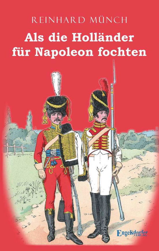 Als die Holländer für Napoleon fo - Münch - Inne -  - 9783969400944 - 