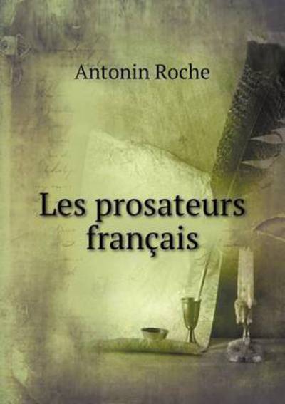 Cover for Antonin Roche · Les Prosateurs Francais (Paperback Book) (2015)