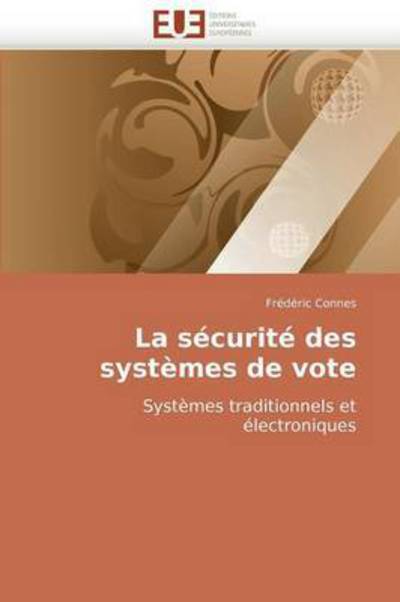 Cover for Frédéric Connes · La Sécurité Des Systèmes De Vote: Systèmes Traditionnels et Électroniques (Paperback Book) [French edition] (2018)