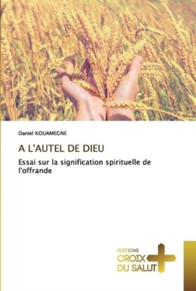 Cover for Kouamegne · A L'autel De Dieu (Book) (2020)