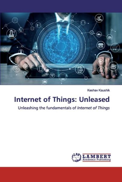 Cover for Kaushik · Internet of Things: Unleased (Book) (2020)