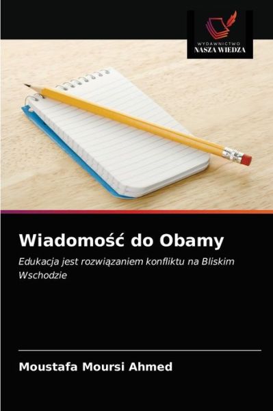 Cover for Moustafa Moursi Ahmed · Wiadomo?c do Obamy (Paperback Book) (2021)