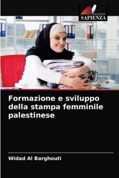 Cover for Widad Al Barghouti · Formazione e sviluppo della stampa femminile palestinese (Paperback Book) (2021)