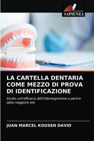 Cover for Juan Marcel Kousen David · La Cartella Dentaria Come Mezzo Di Prova Di Identificazione (Paperback Book) (2021)