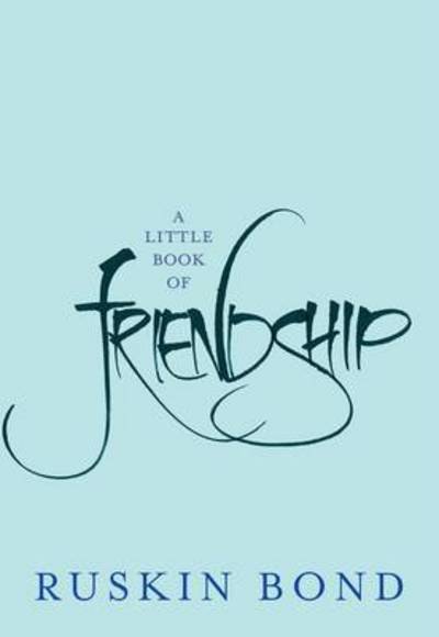 Cover for Ruskin Bond · A Little Book of Friendship (Hardcover Book) (2014)