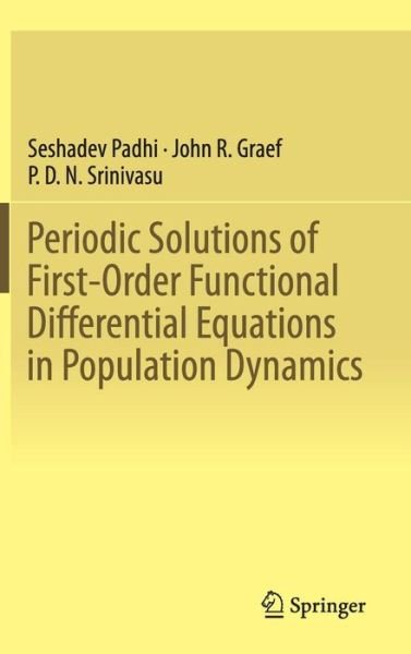 Cover for Seshadev Padhi · Periodic Solutions of First-Order Functional Differential Equations in Population Dynamics (Innbunden bok) [2014 edition] (2014)