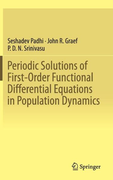 Cover for Seshadev Padhi · Periodic Solutions of First-Order Functional Differential Equations in Population Dynamics (Hardcover Book) [2014 edition] (2014)