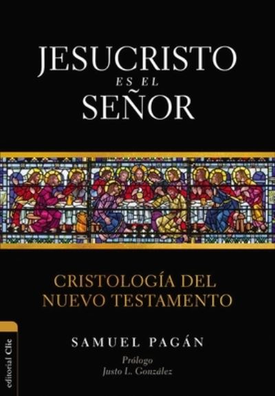 Cover for Samuel Pagan · Jesucristo es el Senor: Cristologia del Nuevo Testamento (Taschenbuch) (2022)