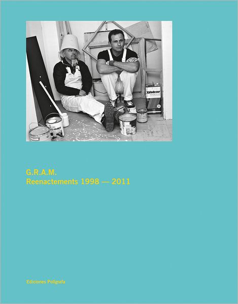 Cover for Wolfgang Ullrich · G.r.a.m.: Reenactments 1998-2011 (Inbunden Bok) (2012)