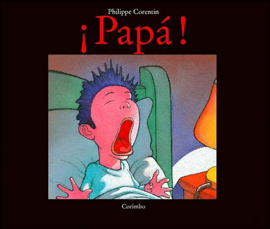 Primary picture books - Spanish: Papa! - Philippe Corentin - Książki - Corimbo, S.L, Editorial - 9788484700944 - 25 lutego 2008