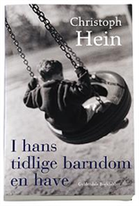 Cover for Christoph Hein · I hans tidlige barndom en have (Heftet bok) [1. utgave] (2006)