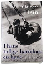 Cover for Christoph Hein · I hans tidlige barndom en have (Sewn Spine Book) [1e uitgave] (2006)