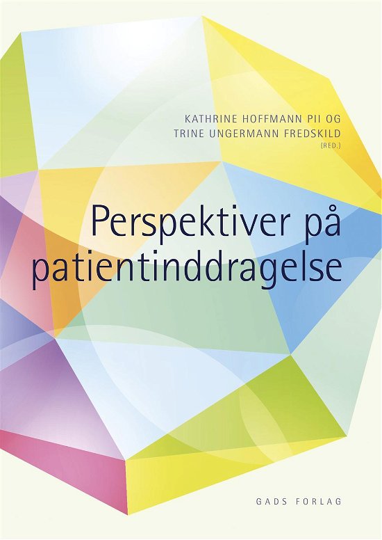 Cover for Red. Kathrine Hoffmann Pii og Trine Ungermann Fredskild · Patientinddragelse i praksis (Sewn Spine Book) [1er édition] (2017)