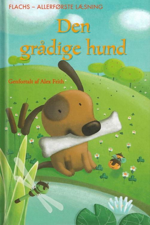 Cover for Alex Frith · Allerførste læsning: Allerførste læsning: Den grådige hund (Bound Book) [1st edition] [Indbundet] (2014)