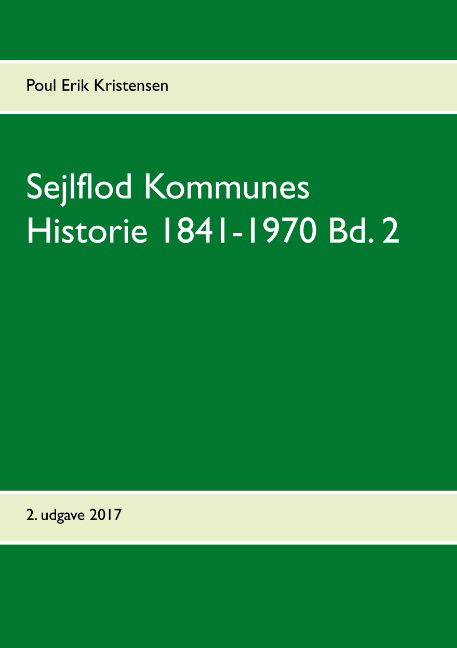 Cover for Poul Erik Kristensen · Sejlflod Kommunes Historie 1841-1970 Bd. 2 (Paperback Book) [1. wydanie] (2017)