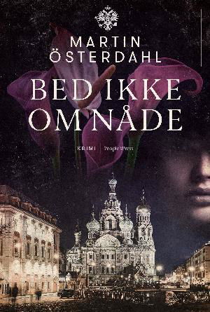 Bed ikke om nåde - Martin Österdahl - Kirjat - People'sPress - 9788772001944 - maanantai 2. heinäkuuta 2018