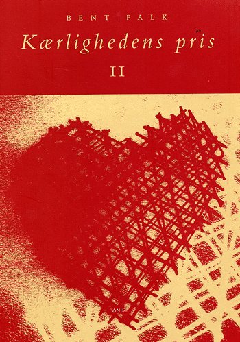 Cover for Bent Falk · Kærlighedens pris Iagttagelse og tolkning (Hæftet bog) [2. udgave] (2005)