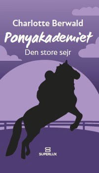 Cover for Charlotte Berwald · Ponyakademiet: Den store sejr (Hardcover Book) [1st edition] (2024)