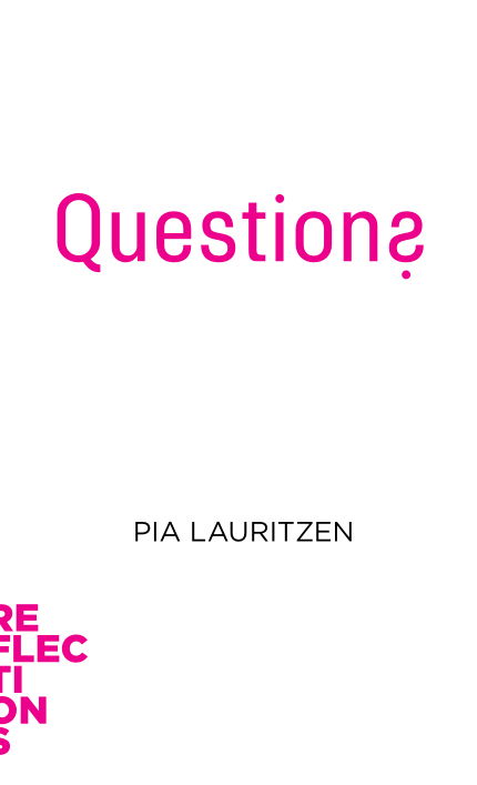 Cover for Pia Lauritzen · Reflections: Questions (Sewn Spine Book) [1.º edición] (2023)