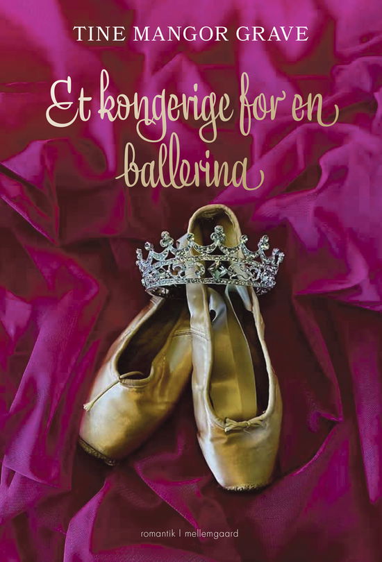 Cover for Tine Mangor Grave · Et kongerige for en ballerina (Sewn Spine Book) [1st edition] (2024)