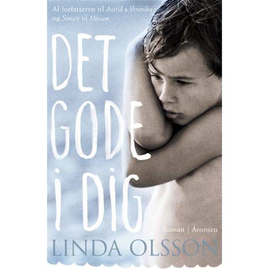Cover for Linda Olsson · Det gode i dig (Bound Book) [1.º edición] [Indbundet] (2011)