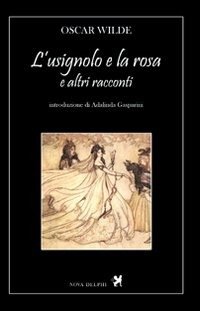 Cover for Oscar Wilde · L' Usignolo E La Rosa E Altri Racconti (Bok)