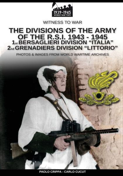 Cover for Paolo Crippa · The divisions of the army of the R.S.I. 1943-1945 - Vol. 1 - Witness to War (Pocketbok) (2020)