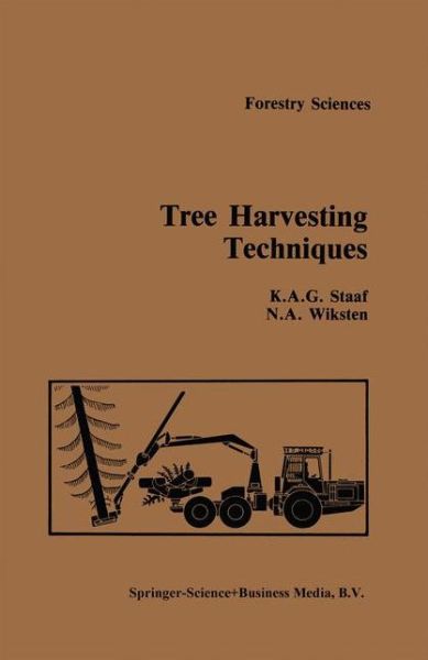 A. Staaf · Tree Harvesting Techniques - Forestry Sciences (Hardcover Book) [1984 edition] (1984)