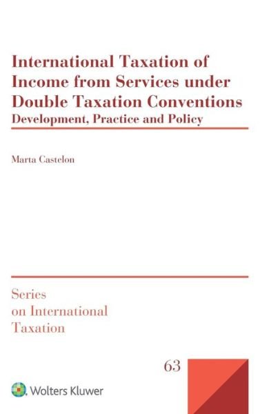 Marta Castelon · International Taxation of Income from Services under Double Taxation Conventions: Development, Practice and Policy (Innbunden bok) (2018)