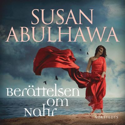 Berättelsen om Nahr - Susan Abulhawa - Audio Book - Norstedts - 9789113098944 - October 10, 2019