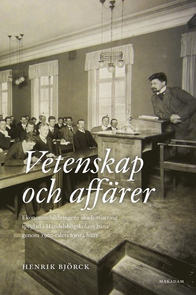 Cover for Henrik Björck · Vetenskap och affärer: Ekonomutbildningens akademisering- (Book) (2023)