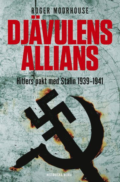 Cover for Roger Moorhouse · Djävulens allians : Hitlers pakt med Stalin 1939–1941 (ePUB) (2015)