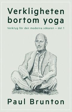 Cover for Paul Brunton · Verktyg för den moderna sökaren: Verkligheten bortom yoga (Bok) (2020)