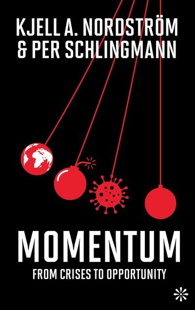 Cover for Kjell A. Nordström · Momentum : From Crisis to Opportunity (Book) (2023)