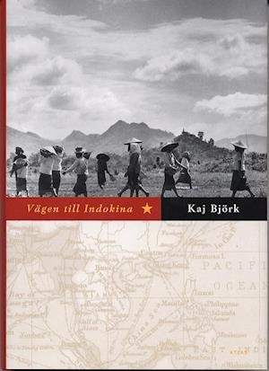 Cover for Kaj Björk · Vägen till Indokina (Bound Book) (2003)