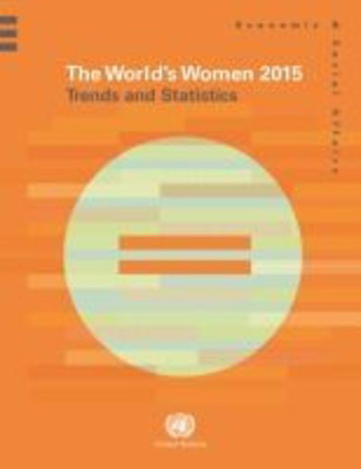 Cover for United Nations: Department of Economic and Social Affairs · The world's women 2015: trends and statistics (Paperback Book) (2015)