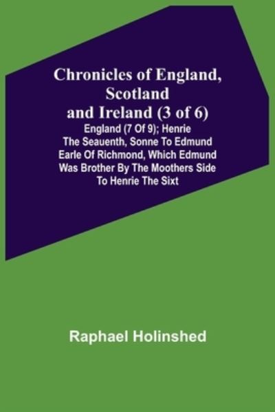 Cover for Raphael Holinshed · Chronicles of England, Scotland and Ireland (3 of 6) (Paperback Book) (2021)