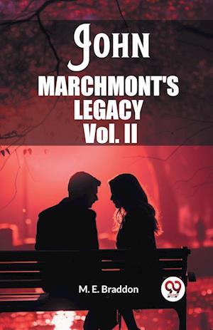 Cover for M E Braddon · John Marchmont'S Legacy Vol. II (Edition2023) (Paperback Book) (2024)