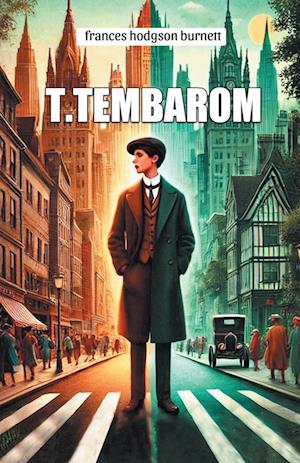 T. Tembarom (Edition2024) - Frances Hodgson Burnett - Books - Double 9 Books LLP - 9789368094944 - November 2, 2024