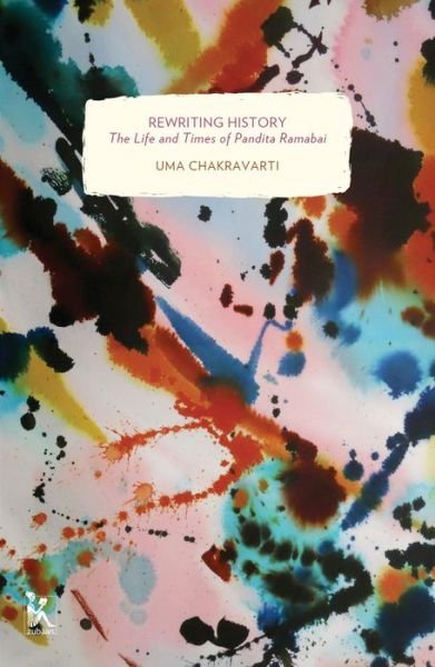 Cover for Uma Chakravarti · Rewriting History - The Life and Times of Pandita Ramabai (Paperback Book) [Reprint Ed, edition] (2013)