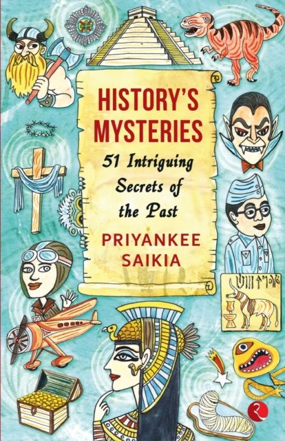 Cover for Priyankee Saikia · HISTORY'S MYSTERIES: 51 Intriguing Secrets of the Past (Paperback Book) (2021)