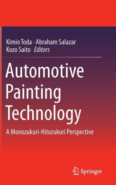 Kimio Toda · Automotive Painting Technology: A Monozukuri-Hitozukuri Perspective (Hardcover Book) [2013 edition] (2012)