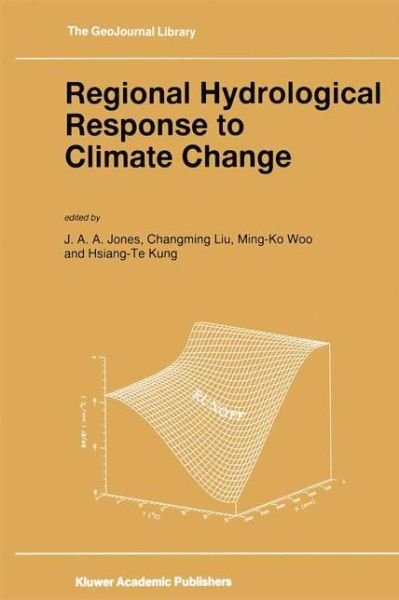 J a Jones · Regional Hydrological Response to Climate Change - GeoJournal Library (Paperback Book) [Softcover reprint of the original 1st ed. 1996 edition] (2012)