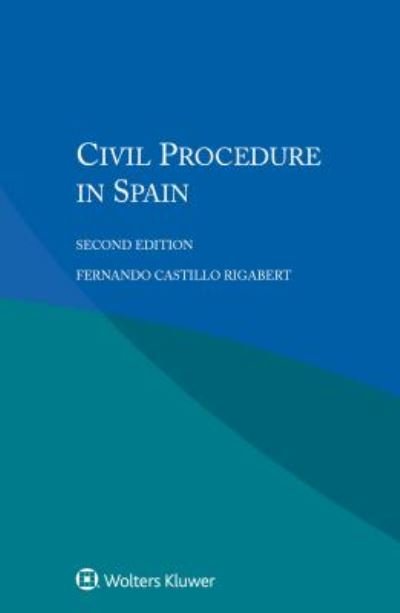 Fernando Castillo Rigabert · Civil Procedure in Spain (Pocketbok) [2 New edition] (2018)