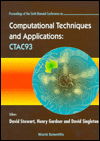 Computational Techniques and Applications: Ctac93 - David Stewart - Książki - World Scientific Pub Co Inc - 9789810214944 - 1 czerwca 1994