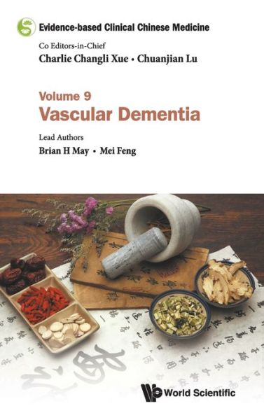 Cover for May, Brian H (Rmit Univ, Australia) · Evidence-based Clinical Chinese Medicine - Volume 9: Vascular Dementia - Evidence-based Clinical Chinese Medicine (Hardcover Book) (2020)