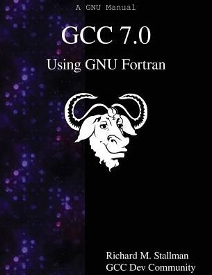 Cover for Gcc Dev Community · GCC 7.0 Using GNU Fortran (Taschenbuch) (2017)
